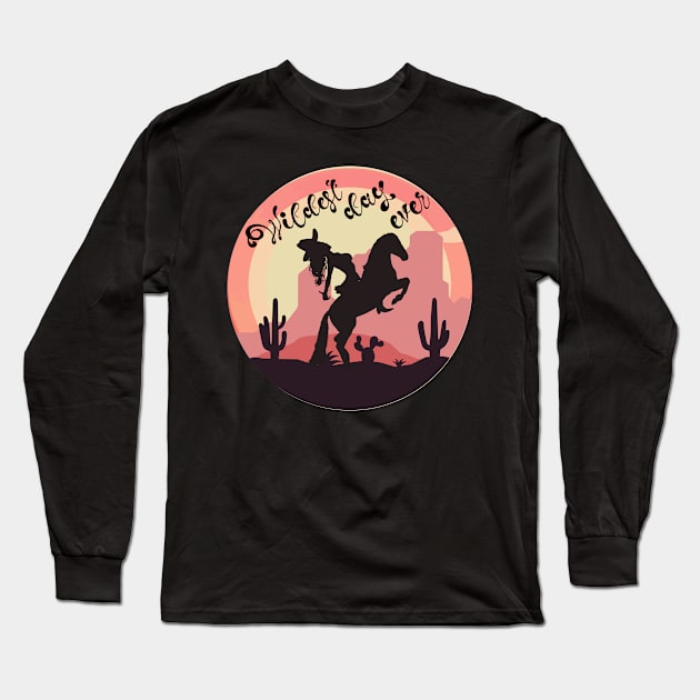 Cowgirl on Horse, Wildest Day Ever Long Sleeve T-Shirt by Redmanrooster